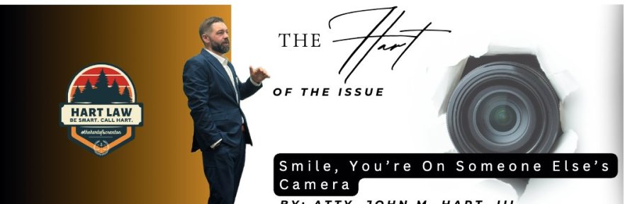 Hart of the Issue: Smile, You’re on Someone Else’s Camera